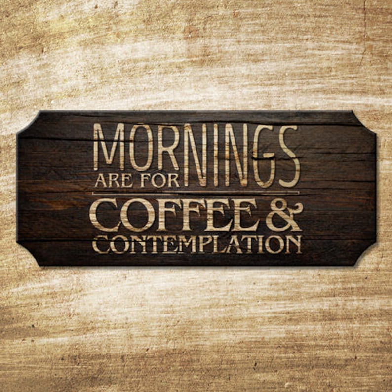 Top 24+ Stock Images mornings are for coffee and contemplation sign Full HD, 2k, 4k Top 24+ Stock Images mornings are for coffee and contemplation sign Full HD, 2k, 4k
