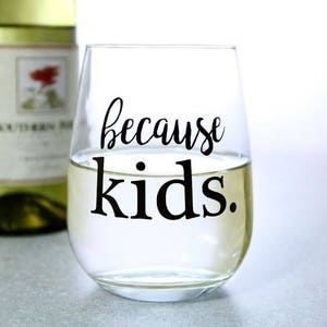 Stemless Wine Glass Because Kids image 2