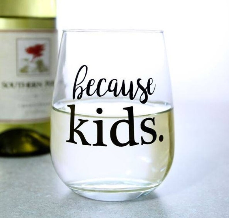 Stemless Wine Glass Because Kids image 2