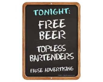 Funny Metal Sign - False Advertising - Bar Sign - Wall Decoration