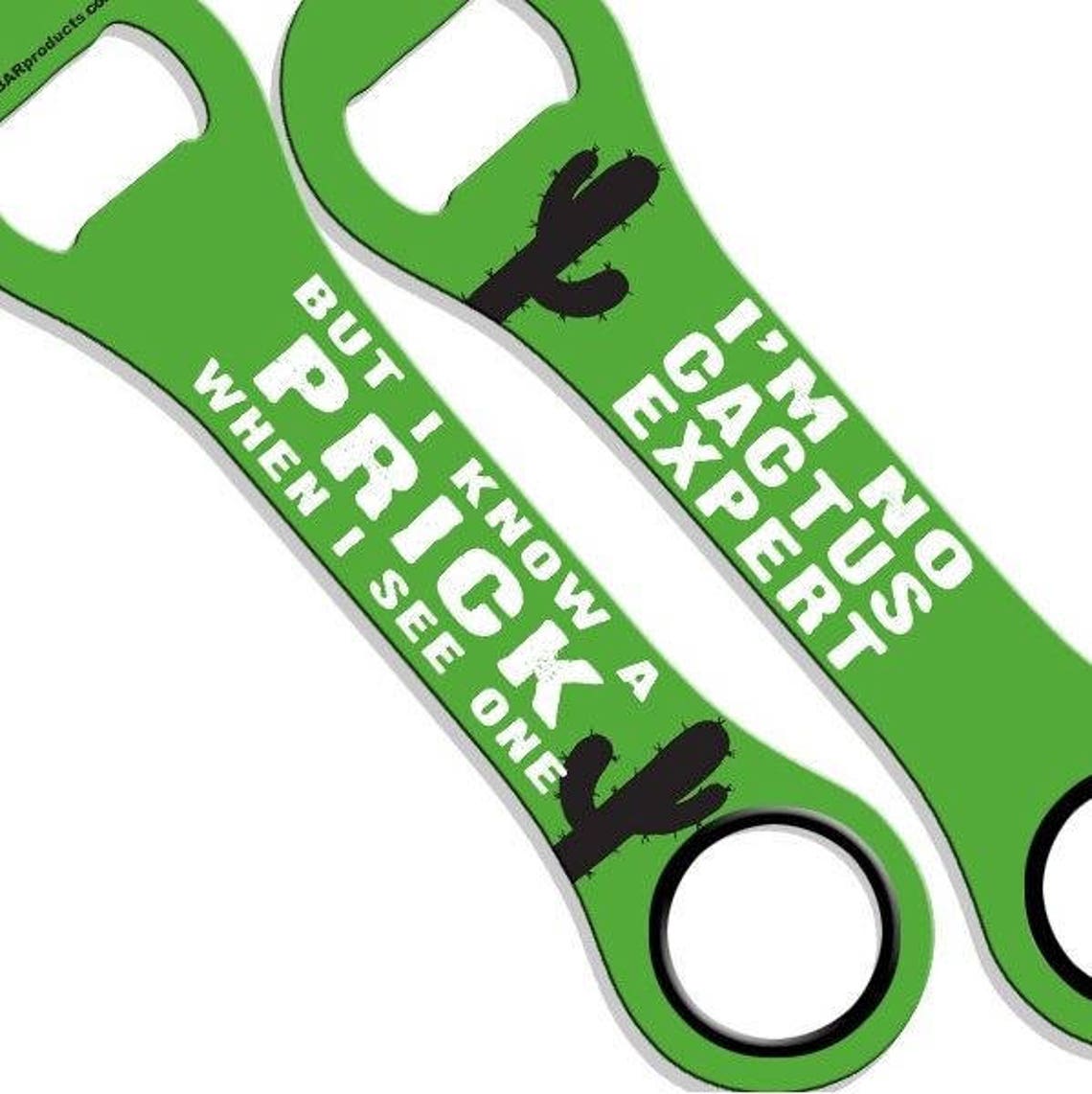Hilarious Bottle Opener Funny Bar Key Cactus Expert Dog Etsy