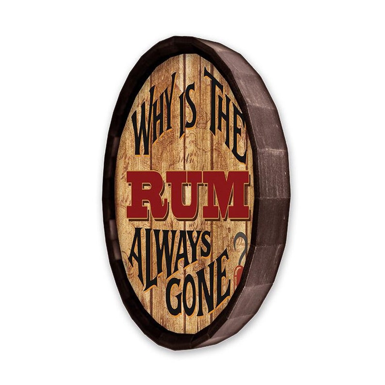 Why is the Rum Always Gone Barrel Top Tavern Sign Etsy