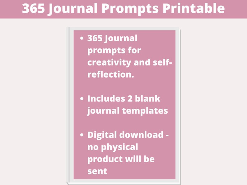 Op de afbeelding: Een roze bedrukbaar blad met journal prompts met de tekst "365 Journal Prompts Printable". Het blad bevat 365 journal prompts voor creativiteit en zelfreflectie, inclusief 2 lege journal templates, en is een digitale download.