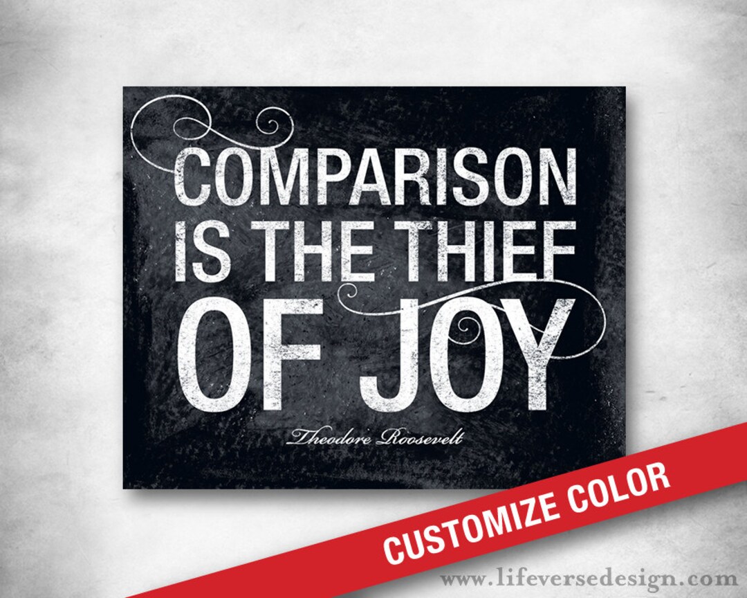Comparison is the Thief of Joy Inspirational Quote by Theodore