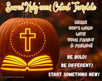 May include: An orange pumpkin with a carved design featuring a cross inside a dotted circle above an open book. Text reads: Sacred Holy'ween Cutout Template, SHARE GOD'S WORD WITH YOUR FAMILY & FRIENDS! BE BOLD! BE DIFFERENT! START SOMETHING NEW!