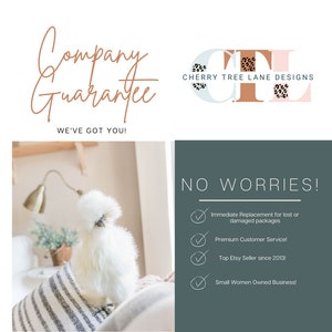 Op de afbeelding: Een wit, pluizig kipje met een zwarte kam en keellap zit op een gestreept kussen. De tekst "Company Guarantee" is geschreven in bruin cursief schrift. De tekst "We've got you!" is geschreven in bruine tekst onder het cursieve schrift. De tekst "CHERRY TREE LANE DESIGNS" is geschreven in bruine tekst boven een logo met de letters "CTL" in roze, blauw en bruin met een luipaardprint.
