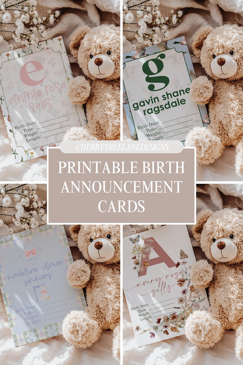 May include: Printable birth announcement cards with floral and butterfly designs, featuring names like Emmie Rose Sells, Gavin Shane Ragsdale, Madeline Claire Sinnong, and Avery Rose Sells. Each card includes space for birth details. The cards are displayed with teddy bears.