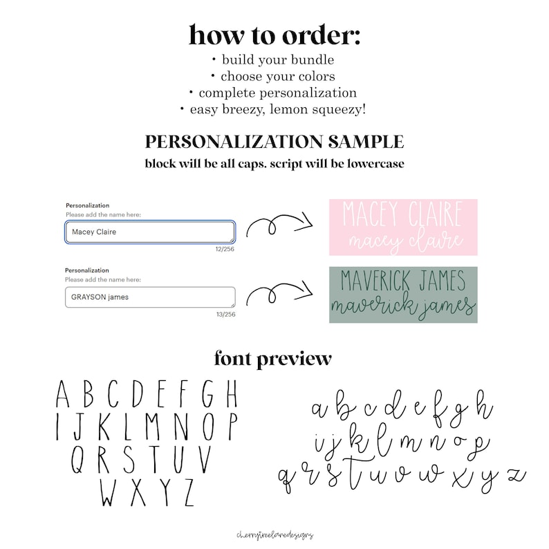 May include: An image with instructions on how to order personalized items. The text includes "how to order", "build your bundle", "choose your colors", and "complete personalization". There are font previews and sample names, such as "Macey Claire" and "Maverick James".