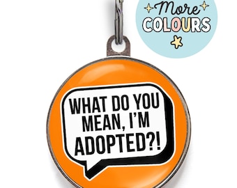 Funny Rescue Dog Tag - What Do You Mean I’m Adopted?! - Funny Dog Tags - Custom Pet ID Tag for Rescue Dogs