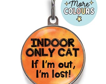 Indoor Only Cat Tag – Funny Cat ID Tag “If I’m Out, I’m Lost!” – Custom Pet Tag for Indoor Cats – Safety Tag for Escape Artist Cats