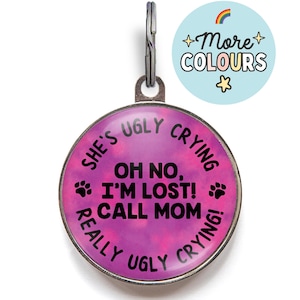 Funny Dog Tag - “Oh No, I’m Lost! Call Mom” - Dog Mom Gift, Ugly Crying Tag, Lost Dog ID Tag for Wanderers