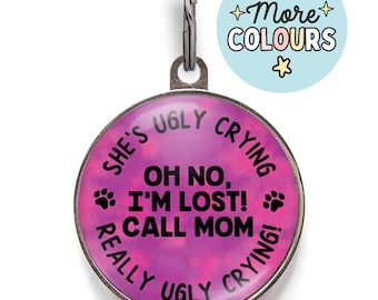 Funny Dog Tag - “Oh No, I’m Lost! Call Mom” - Dog Mom Gift, Ugly Crying Tag, Lost Dog ID Tag for Wanderers
