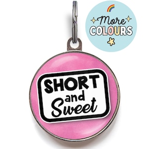 Short and Sweet Dog Tag – Cute Small Dog ID Tag – Funny Pet Tag for Little Dogs – Custom Name Tag for Tiny Dogs – Small Dog Collar Charm