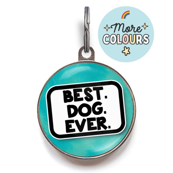Funny Dog Tag For Dogs "Best Dog Ever" Custom Metal Tag, Dog Lover Gift | Personalized Pet Tag, 36 Colors, 2 Sizes