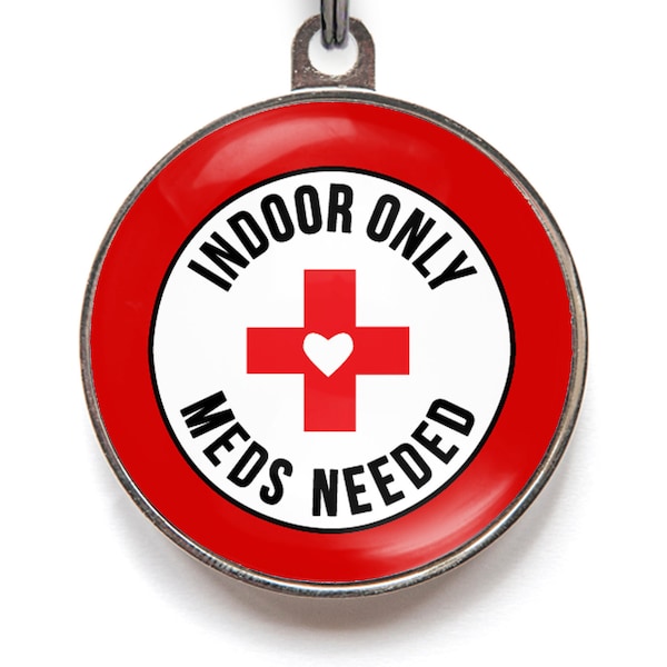 Indoor Only Meds Needed Tag For Cats and Dogs