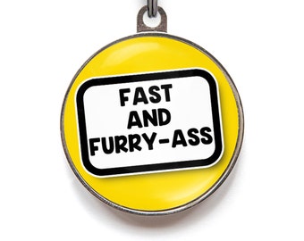 Funny Pet ID Tag - Name Tag For Dog - Funny Pet Tags -  Fast And Furry-Ass | 2 Sizes, 36 Colors