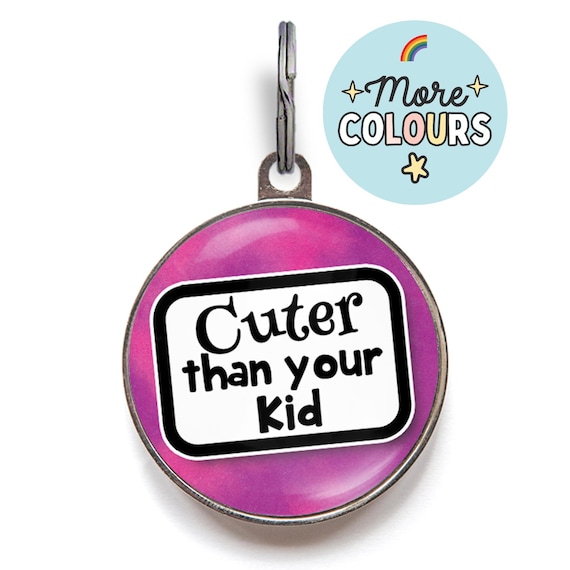Cute Dog Tag For Dogs - Cuter Than Your Kid | Small Cat Tag, Dog Mom Gift, Cat Lover Gift, Cute Dog Collar Tag