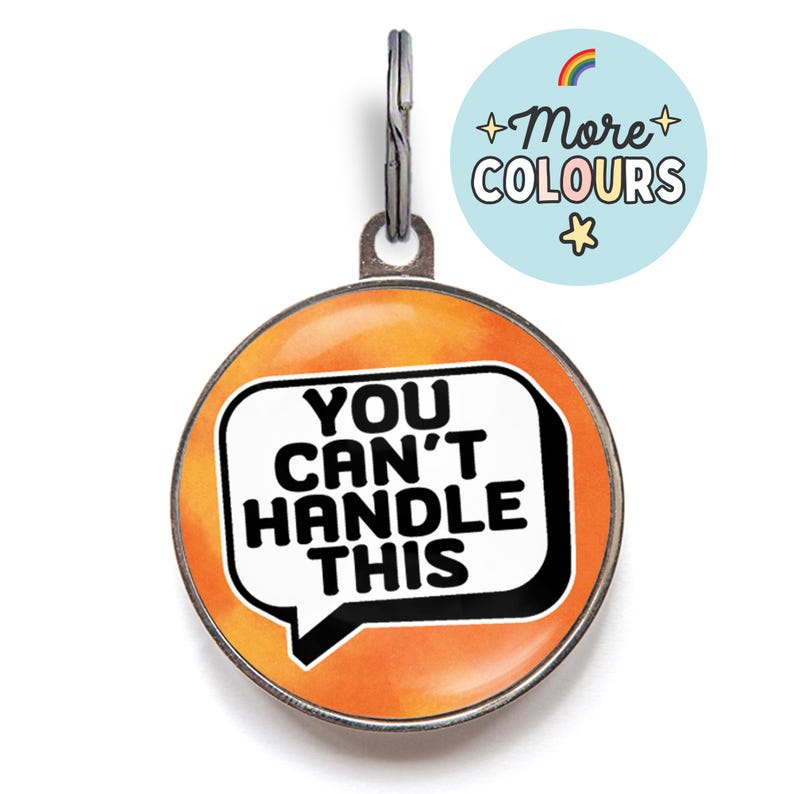 Funny Pet Tag - You Can't Handle This - Tag for Naughty Dogs