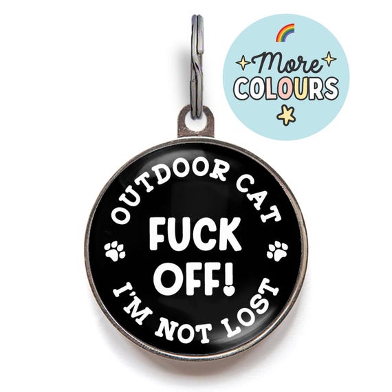 Outdoor Cat Tag – “i'm Not Lost, F**k Off” Funny Rude Cat ID Tag