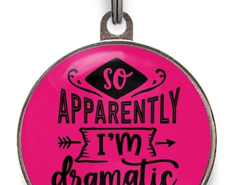 Lustiger Haustier Anhänger - So Apparently I'm Dramatic - Dramaque Queen Dog Tag - Lustiger Hundeanhänger