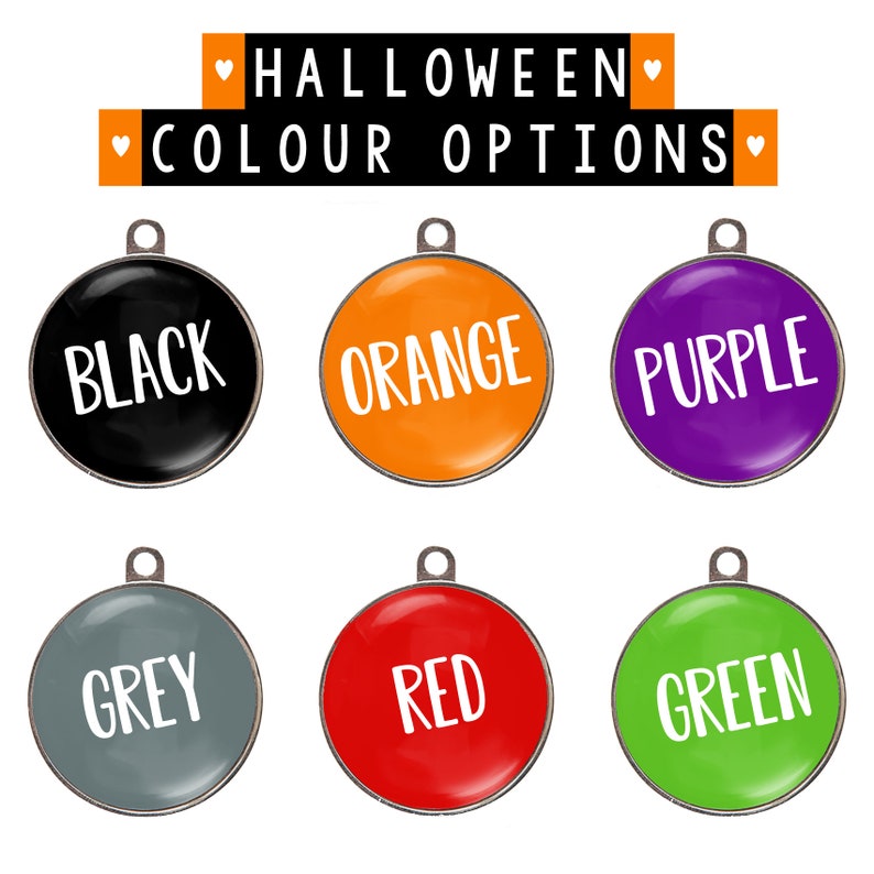 May include: A graphic showcasing six round pet tags in black, orange, purple, grey, red, and green. Each tag has a silver loop and a color-coordinated background with the color name in white. The text "HALLOWEEN COLOUR OPTIONS" is at the top.
