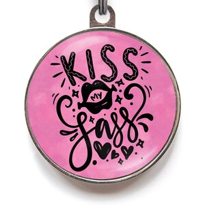 Sassy dog tag - Kiss My Sass.