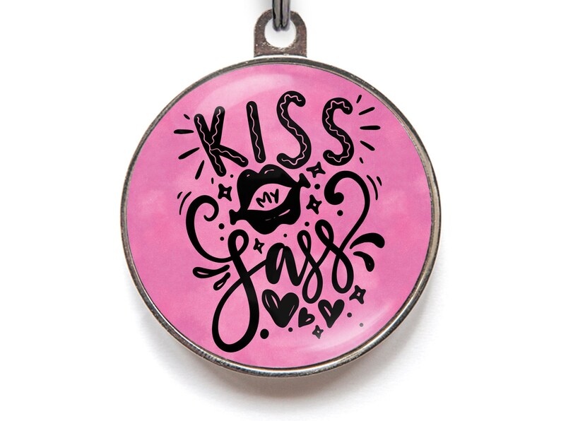 Sassy dog tag - Kiss My Sass.