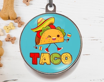 Taco Dog Tag, Taco Pet Name Tag,  Mexican Food Tag For Cats or Dogs