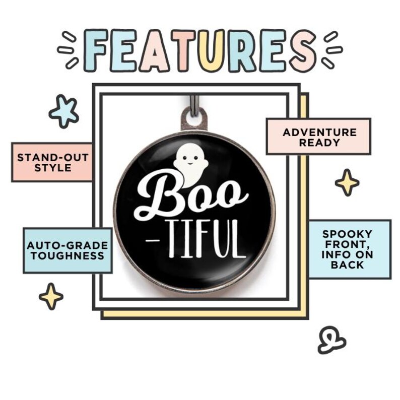 May include: A black and white pet tag with the word "Boo-tiful" and a ghost graphic. The tag has a silver-colored metal loop for attachment. Text on the tag includes "Stand-Out Style", "Auto-Grade Toughness", "Adventure Ready", and "Spooky Front, Info on Back".