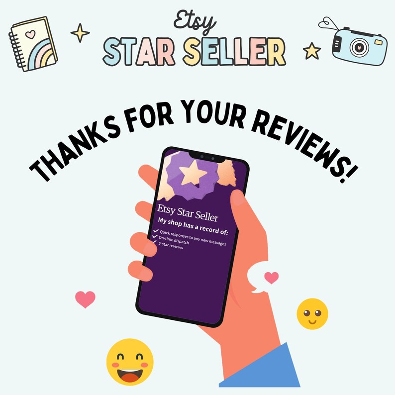 May include: A smartphone screen displaying a message that says "Etsy Star Seller. My shop has a record of: Quick responses to any new messages, On-time dispatch, 5-star reviews." The phone is being held by a hand with a blue sleeve. The background is light blue with a star, a camera, and a heart.
