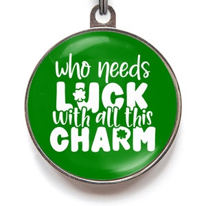 Who Needs Luck With All This Charm Dog Tag | Funny St. Patrick’s Day Pet ID Tag | Clover Tag for Dogs & Cats – Personalized