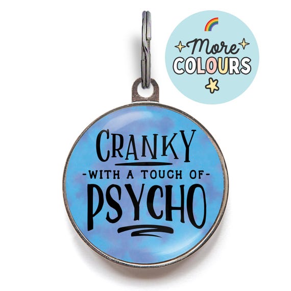 Funny Dog Tag – “Cranky with a Touch of Psycho” – Grumpy Dog Tag for Ankle Biters with Attitude – Hilarious Pet Tag