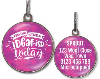 Funny Dog Tag – “Feeling Kinda IDGAF-ish Today” – Sassy Pet ID Tag