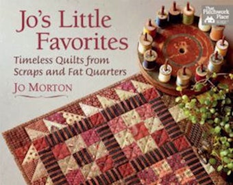 Jo's Little Favorites  Quilt Book Timeless Quilts from Scraps Fat Quarters By Jo Morton for Martingale