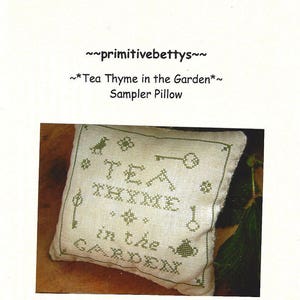 Tea Thyme in the Garden Sampler Pillow Counted Thread Pattern Designer Betty Dekat Primitive Bettys