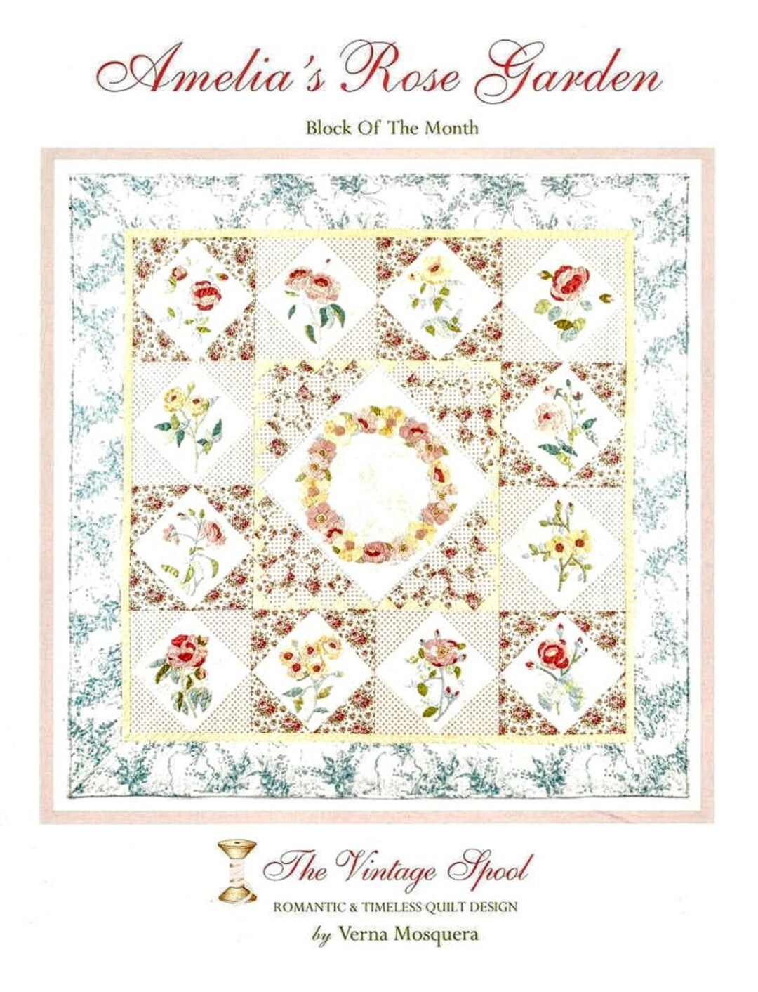 Amelia's Rose Garden Block of the Month Quilt Pattern Vintage Spool ...