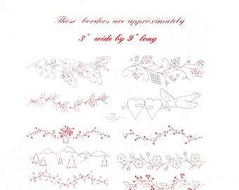 May include: A sheet of paper with red embroidery patterns for borders. The patterns include leaves, flowers, hearts, birds, and a mountain scene. The text on the page reads "This is an Outline Embroidery Pattern Suitable for Redwork, Bluework or Greenwork. These borders are approximately 3" wide by 9" long."