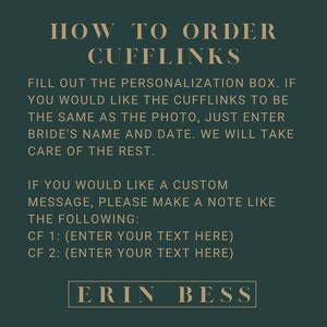 May include: Green background with gold text explaining how to order custom cufflinks. The text includes instructions for ordering cufflinks with a personalized message. The text also includes the name "Erin Bess" in a gold box.