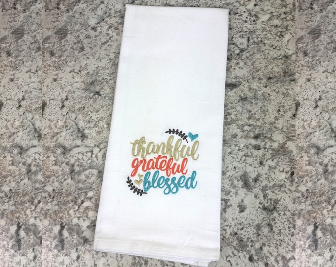 Thankful Dish Towel, Kitchen Towel, Thanksgiving Towel, Kitchen Decor, Thankful Tea Towel, Grateful Dish Towel, Blessed Dish Towel