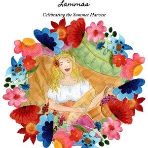 May include: A watercolor illustration of a woman holding a loaf of bread, surrounded by a wreath of colorful flowers. The text "Lammas" and "Celebrating the Summer Harvest" is written above the woman.