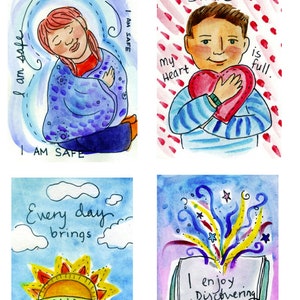 May include: Four watercolor illustrations with positive messages. The first shows a girl wrapped in a blue blanket with the text "I am safe". The second shows a person holding a red heart with the text "I have love to share. My heart is full.". The third shows a yellow sun rising over a green hill with the text "Every day brings new". The fourth shows a book with colorful swirls coming out of it with the text "I enjoy discovering."