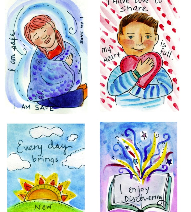 May include: Four watercolor illustrations with positive messages. The first shows a girl wrapped in a blue blanket with the text "I am safe". The second shows a person holding a red heart with the text "I have love to share. My heart is full.". The third shows a yellow sun rising over a green hill with the text "Every day brings new". The fourth shows a book with colorful swirls coming out of it with the text "I enjoy discovering."