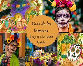 Dias de los Muertos- Day of the Dead Guide
