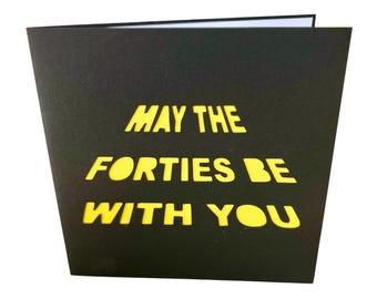 40th Birthday Card - May the Forties Be With You - Fortieth Birthday Card for a Man - Papercut Greeting Card - Husband - Boyfriend - Son