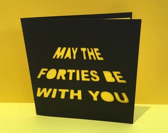 40th Birthday Card - May the Forties Be With You - Fortieth Birthday Card for a Man - Papercut Greeting Card - Paper Cut - Boyfriend - Son