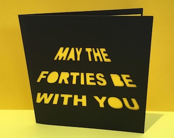 40th Birthday Card - May the Forties Be With You - Fortieth Birthday Card for a Man - Papercut Greeting Card - Paper Cut - Boyfriend - Son