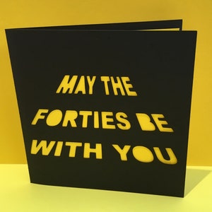 40th Birthday Card May the Forties Be With You Fortieth Birthday Card for a Man Papercut Greeting Card Husband Boyfriend Son image 1