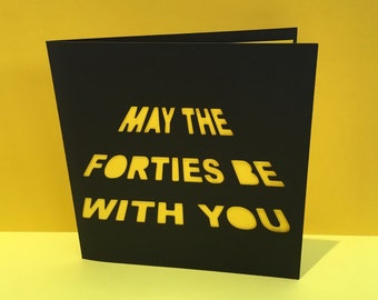 40th Birthday Card - May the Forties Be With You - Fortieth Birthday Card for a Man - Papercut Greeting Card - Husband - Boyfriend - Son