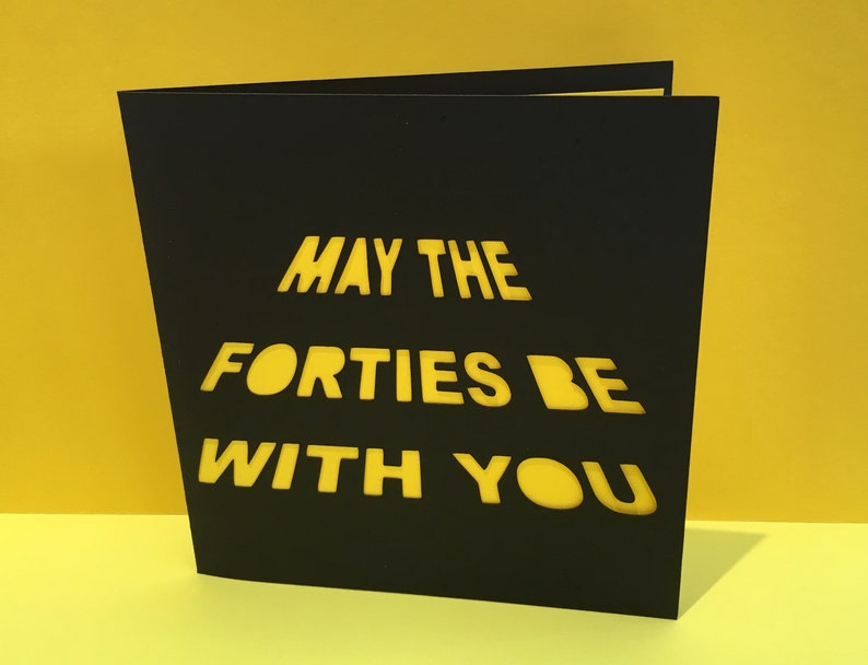 40th Birthday Card May the Forties Be With You Fortieth Birthday Card for a Man Papercut Greeting Card Husband Boyfriend Son image 1