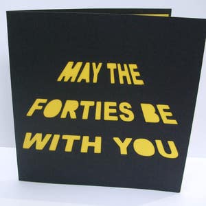 40th Birthday Card May the Forties Be With You Fortieth Birthday Card for a Man Papercut Greeting Card Paper Cut Boyfriend Son image 2